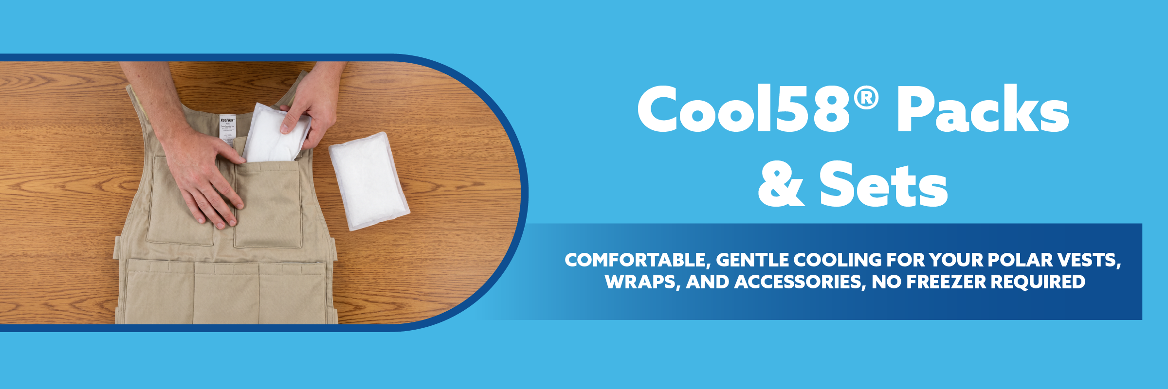 Promotional banner for Cool58 Packs & Sets, featuring a small inset photo of hands placing cooling pads into a tan polar vest on a wood surface, with large white text on a blue background.