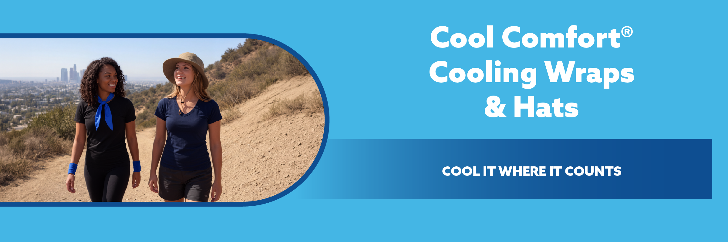Promotional banner for Cool Comfort Cooling Wraps & Hats, featuring two women walking on a sunny hillside path with a blue graphic background and white text.