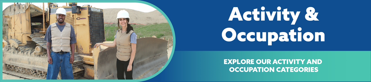 Promotional graphic with a blue background, white text reading 'Activity & Occupation,' a teal banner reading 'Explore our activity and occupation categories,' and a small inset photo showing two people standing in front of construction equipment.