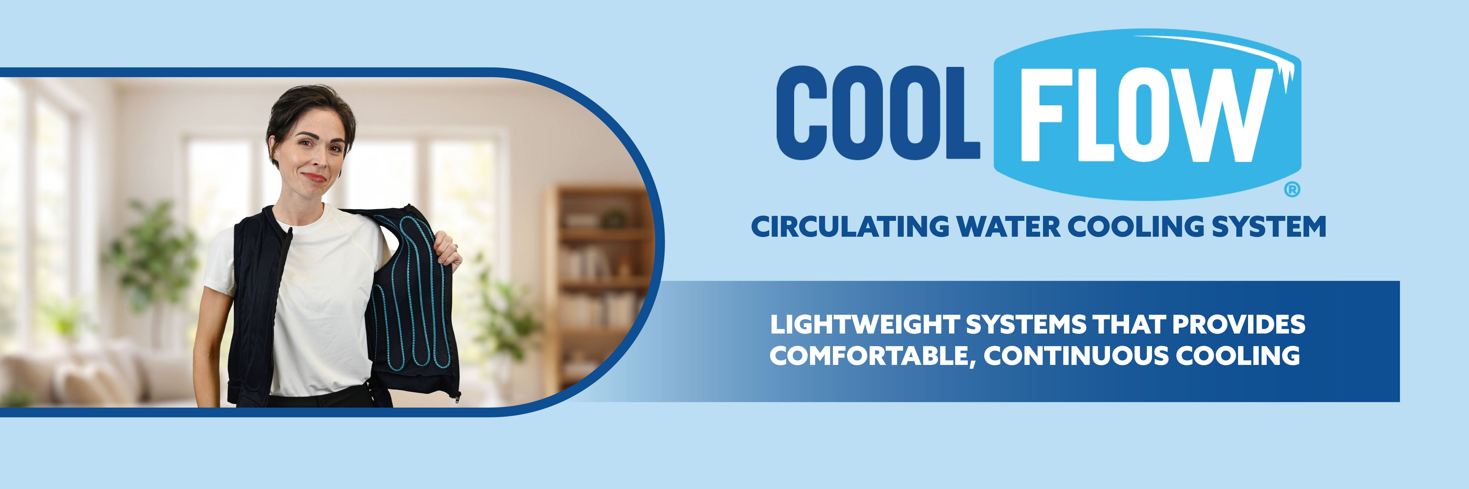 Promotional banner for the COOL FLOW Circulating Water Cooling System, featuring a woman holding open her circulating cooling vest in a home setting on the left, and product branding on a blue background on the right.