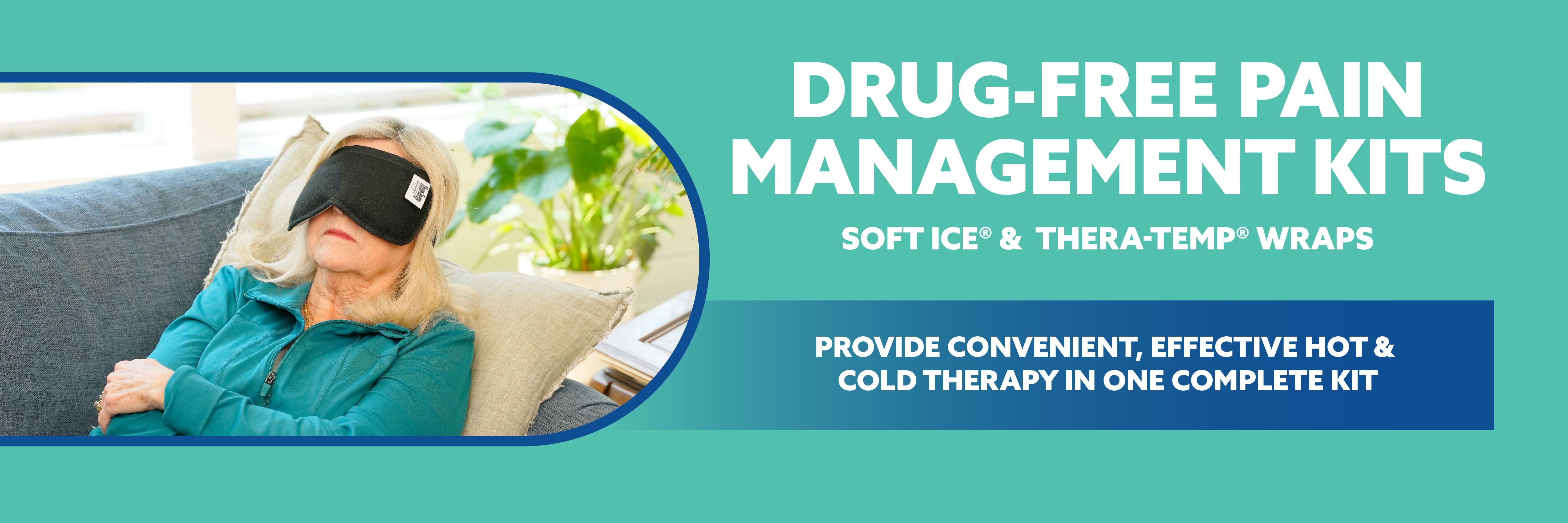 Promotional banner for drug-free pain management kits, featuring a woman wearing a black moist heat eye mask and teal jacket on the left, with text on the right reading 'DRUG-FREE PAIN MANAGEMENT KITS', 'SOFT ICE & THERMA-TEMP WRAPS', and 'PROVIDE CONVENIENT, EFFECTIVE HOT & COLD THERAPY IN ONE COMPLETE KIT'.