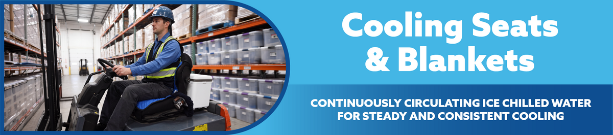Promotional graphic for cooling seats and blankets, featuring a warehouse scene with a worker operating a cart next to large blue text reading 'Cooling Seats & Blankets' and a subtitle about continuous circulating ice-chilled water.