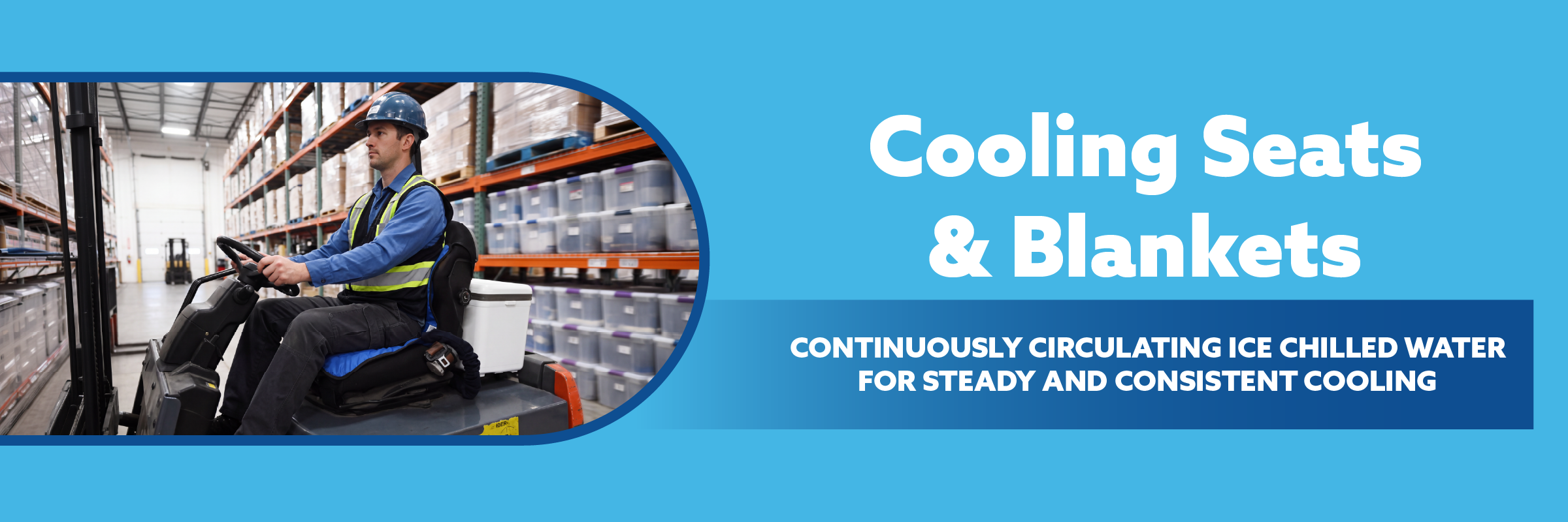 Promotional graphic for cooling seats and blankets, featuring a warehouse scene with a worker operating a cart next to large blue text reading 'Cooling Seats & Blankets' and a subtitle about continuous circulating ice-chilled water.