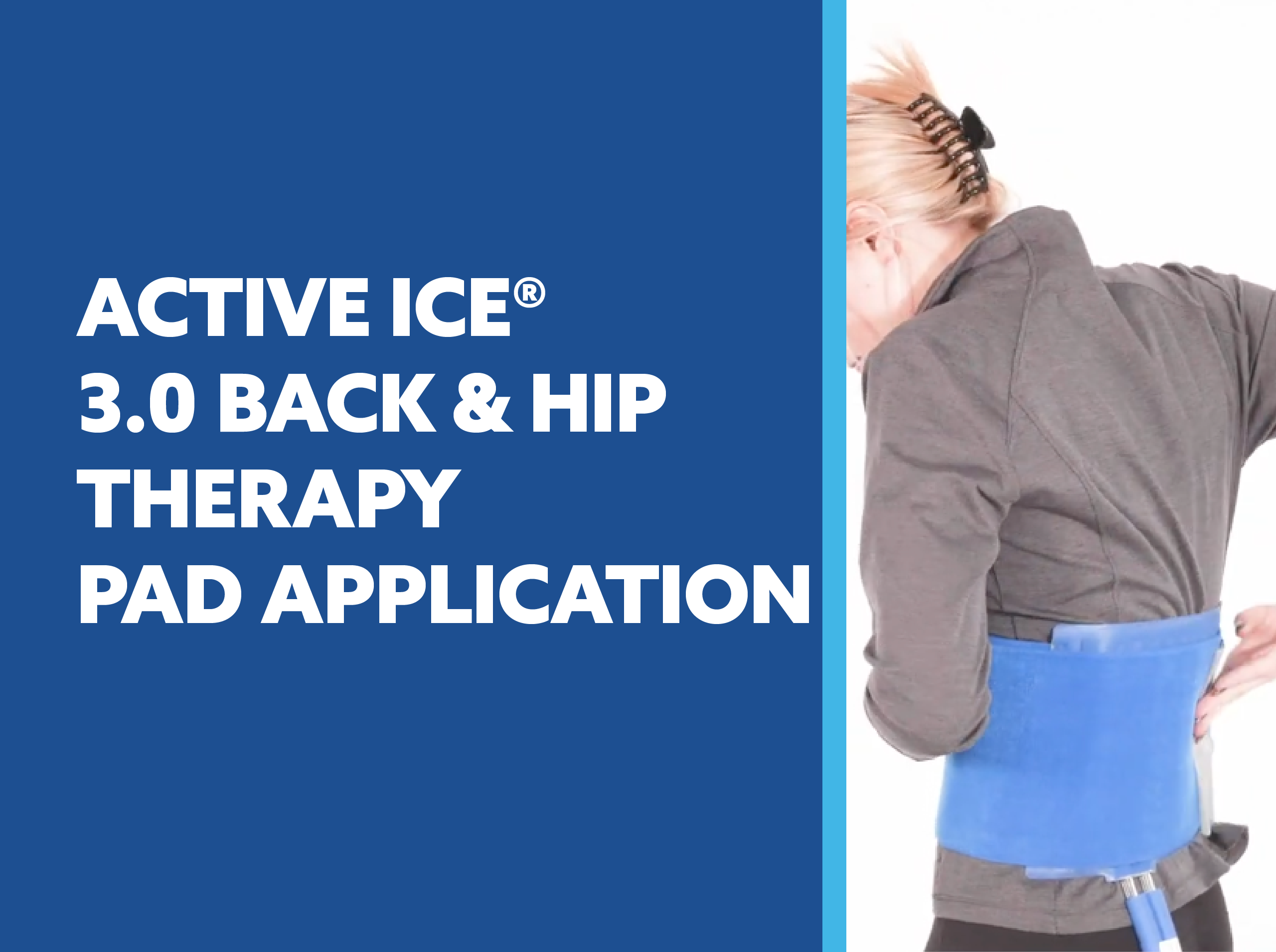 Person wearing an Active Ice 3.0 back & hip therapy pad with text about application video on a blue background