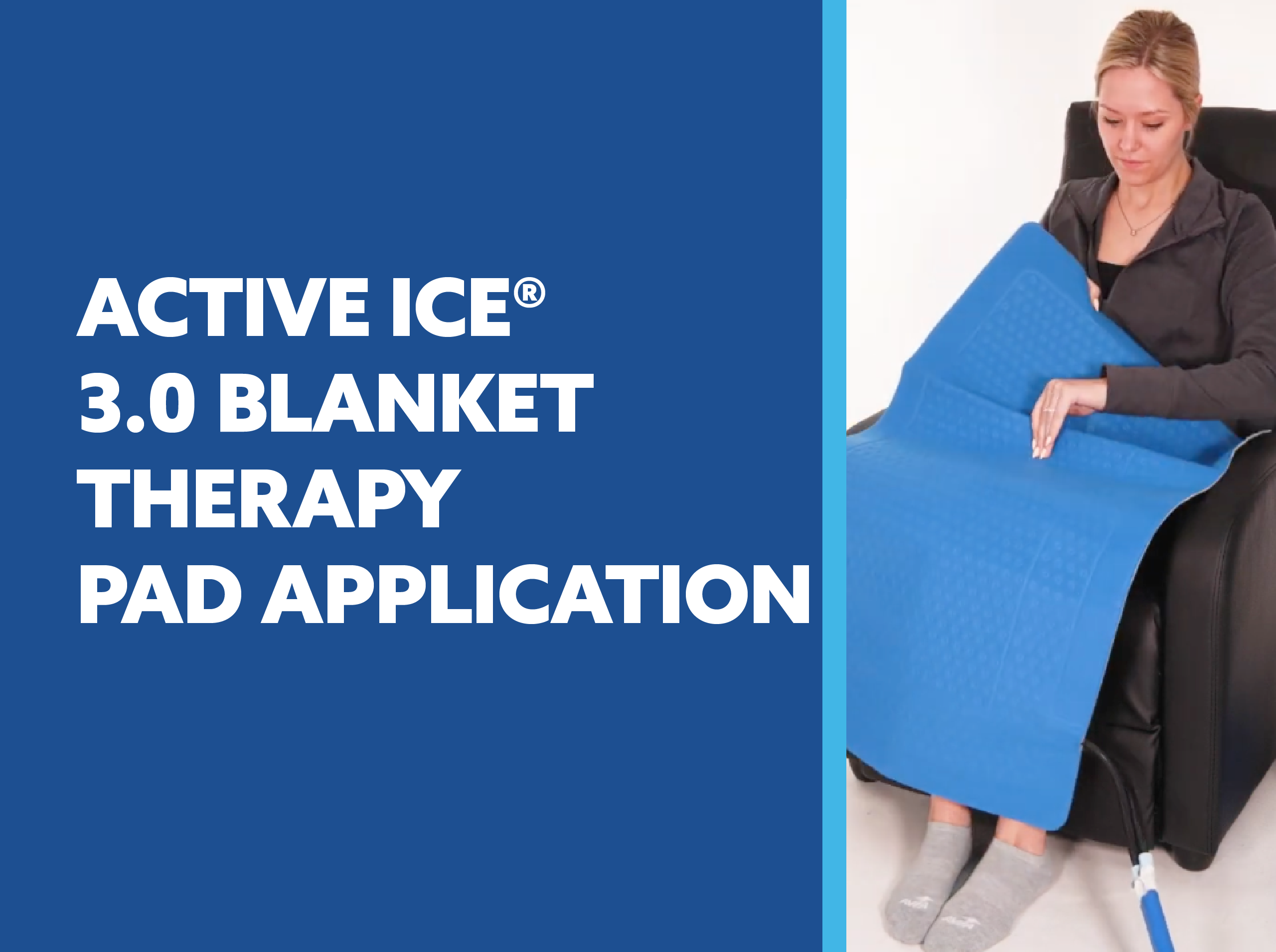 Person wearing an Active Ice 3.0 blanket therapy pad with text about application video on a blue background