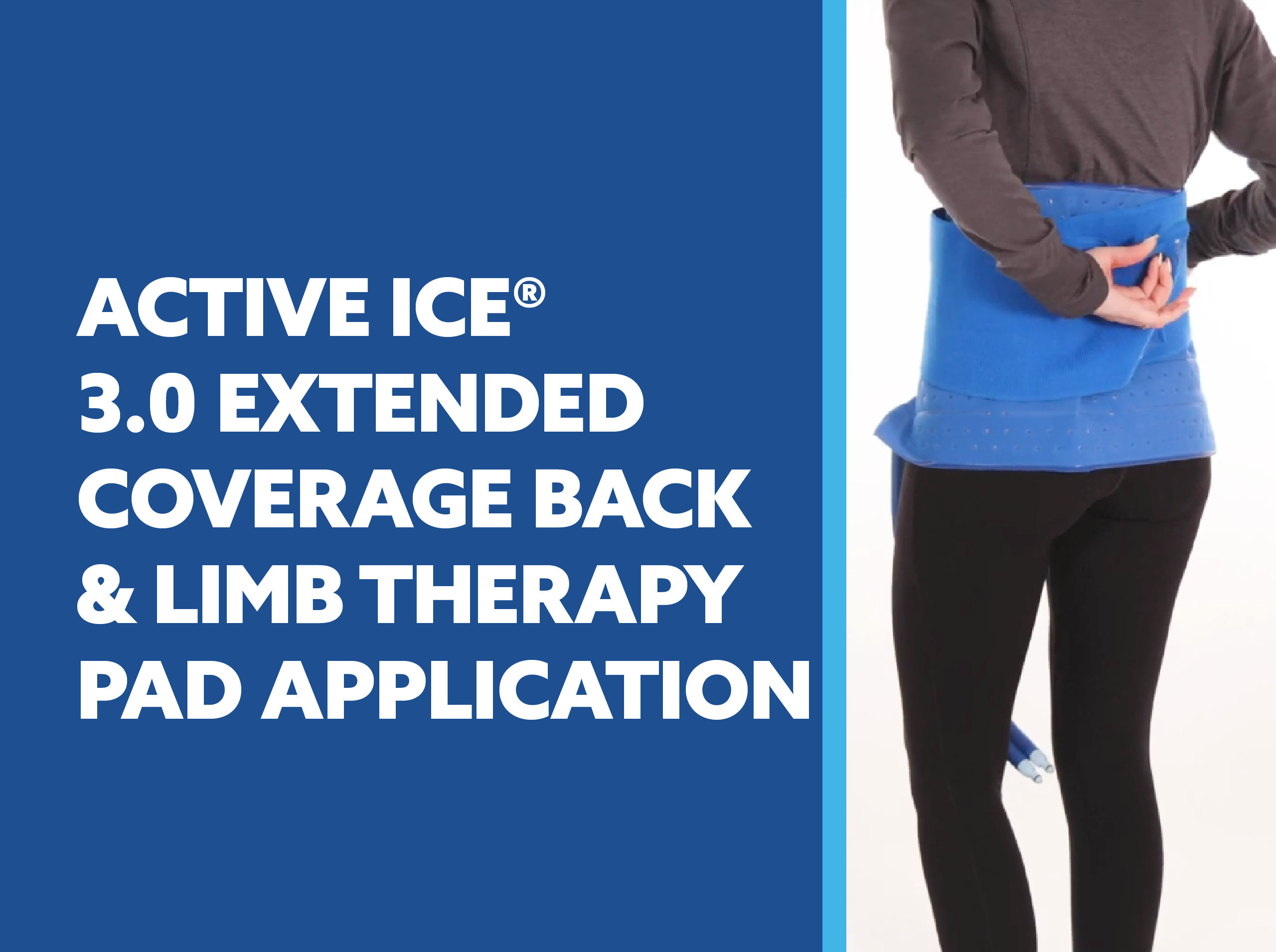 Person wearing an Active Ice 3.0 extended coverage back and limb therapy pad with text about application video on a blue background