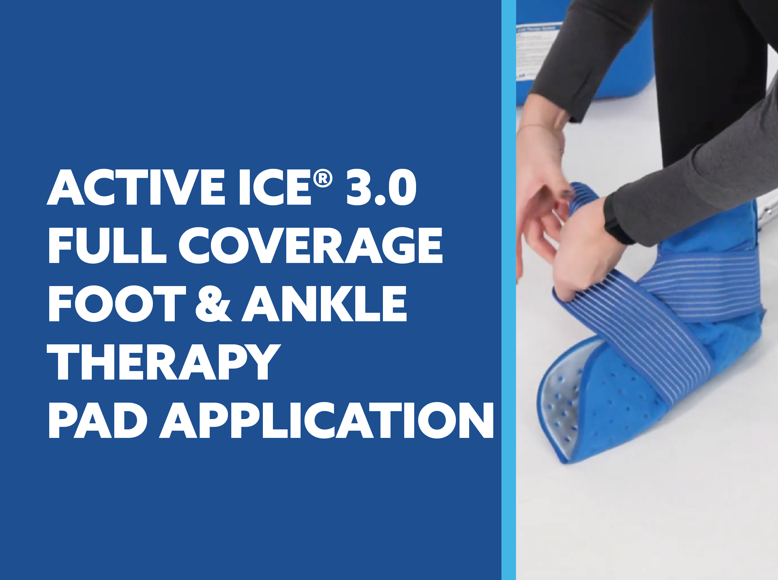 Person wearing an Active Ice 3.0 full coverage foot & ankle therapy pad with text about application video on a blue background