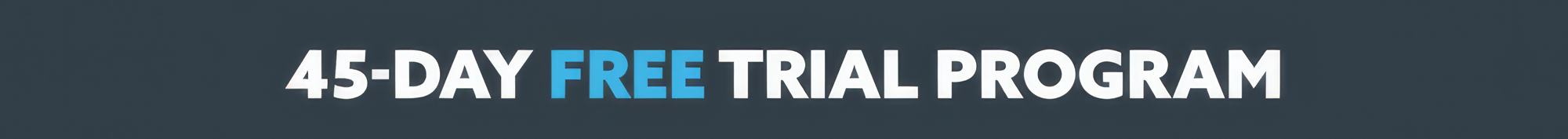 45-Day Free Trial Program